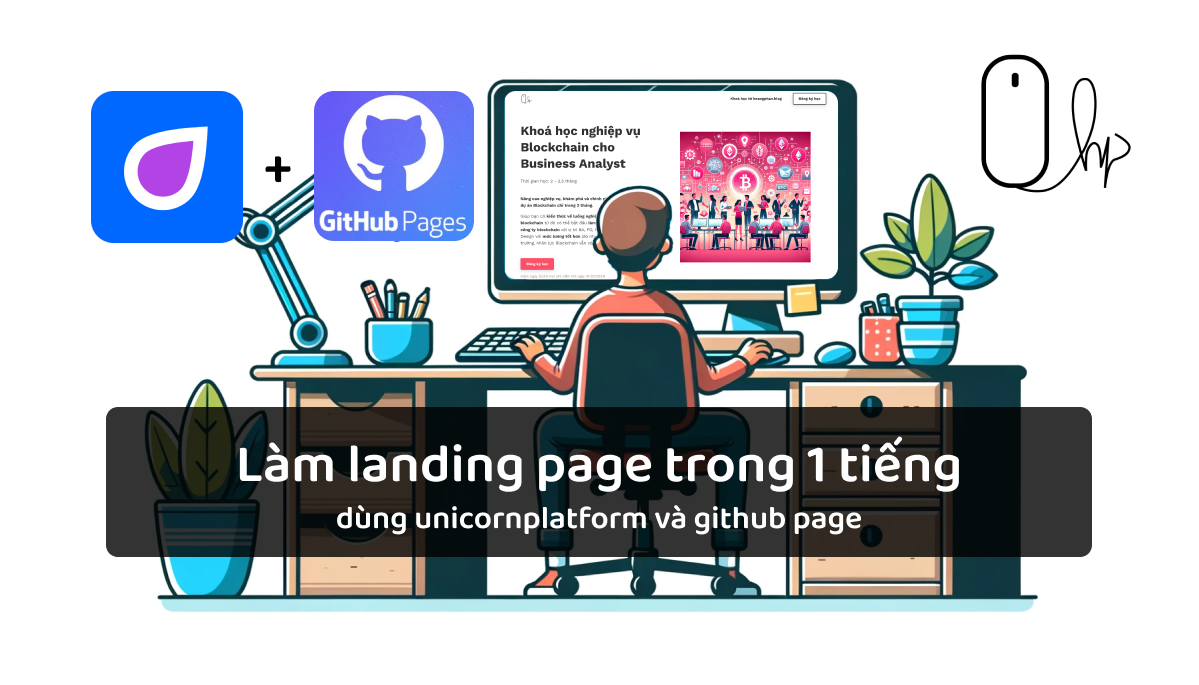 Xây dựng landing page trong vòng 1 tiếng với Unicorn Platform và Github Page