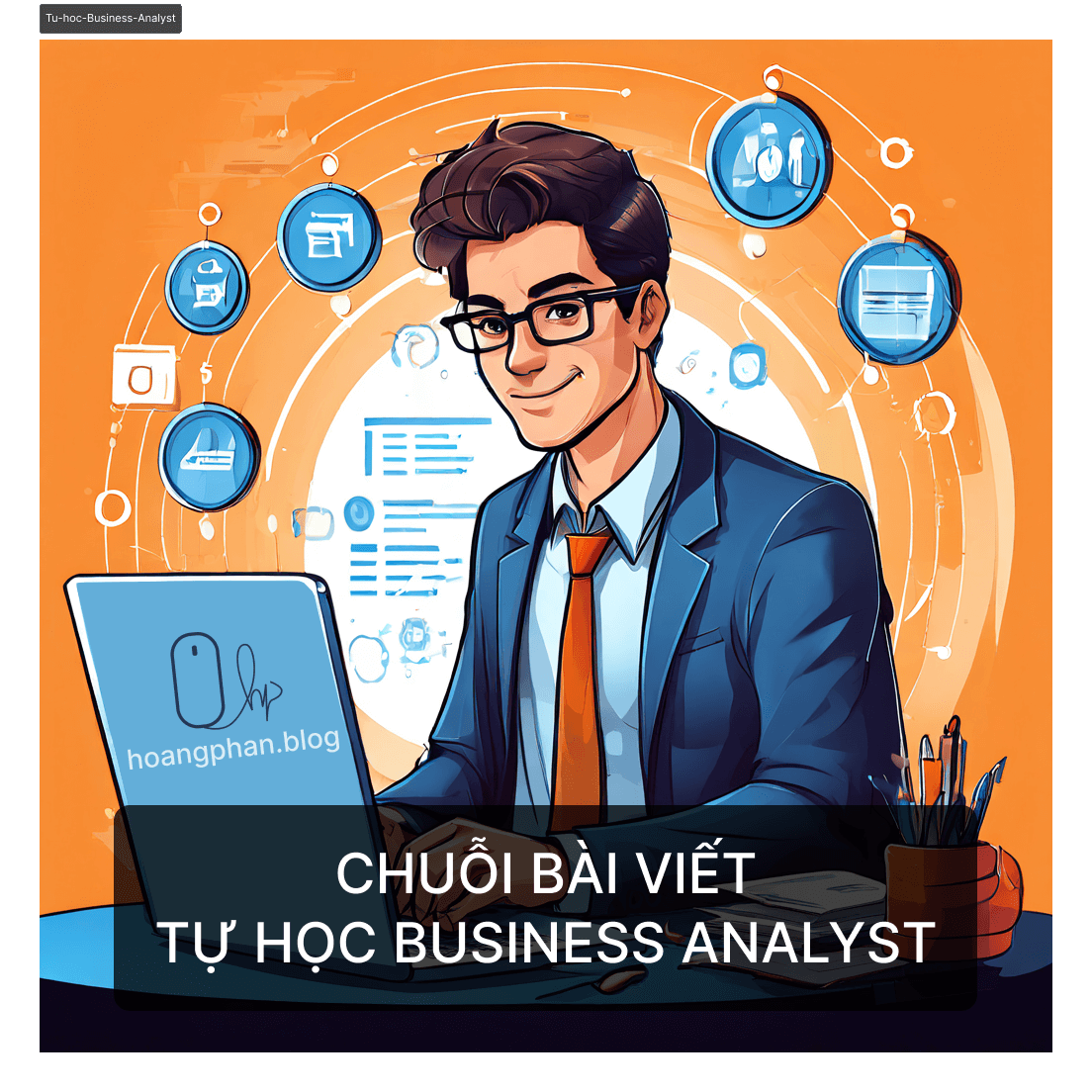 Tự học IT Business Analyst - Hoàng Phan Blog